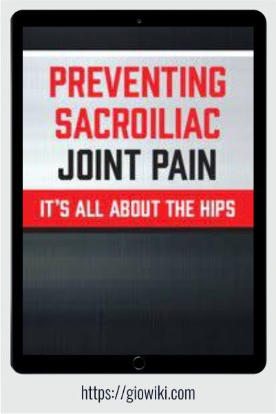 Preventing Sacroiliac Joint Pain - It’s All About the Hips - Jon Mulholland