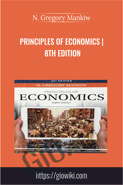 Principles of Economics | 8th Edition - N. Gregory Mankiw
