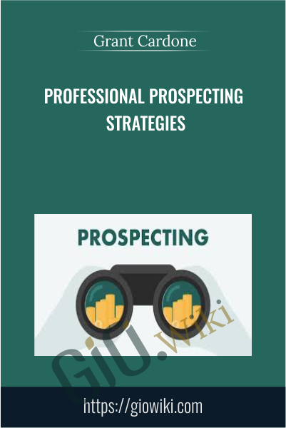 Professional Prospecting Strategies - Grant Cardone
