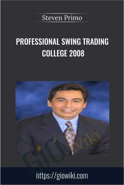 Professional Swing Trading College 2008 - Steven Primo