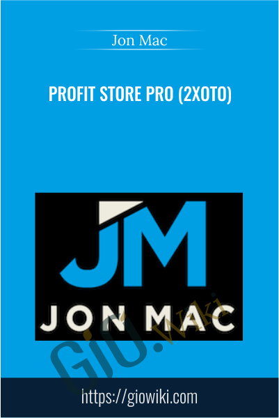 Profit Store Pro (2xOTO) - Jon Mac