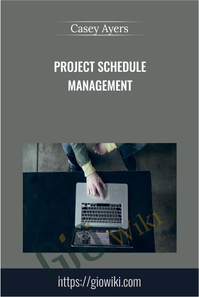 Project Schedule Management - Casey Ayers