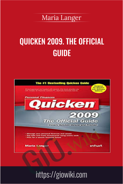 Quicken 2009. The Official Guide - Maria Langer