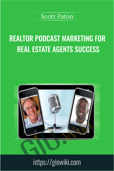 Realtor Podcast Marketing For Real Estate Agents Success - Scott Paton