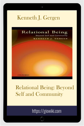 Relational Being: Beyond Self and Community - Kenneth J. Gergen