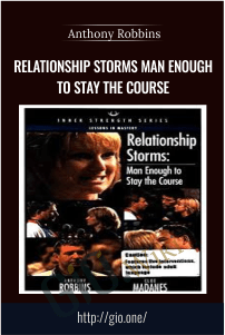 Relationship Storms Man Enough To Stay The Course – Anthony Robbins