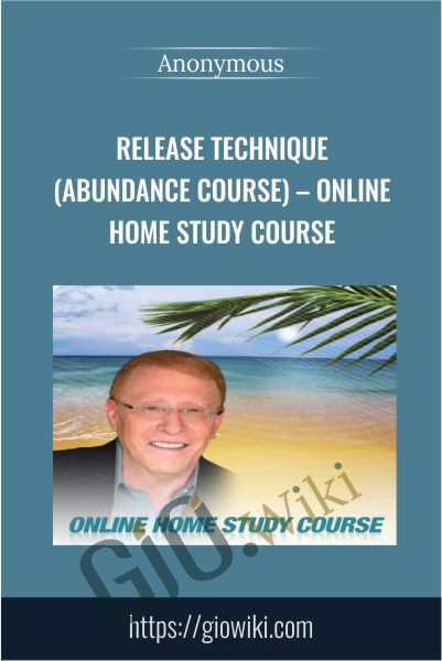 Release Technique (Abundance Course) – Online Home Study Course