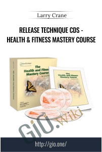 Release Technique CDs - Health & Fitness Mastery Course - Larry Crane