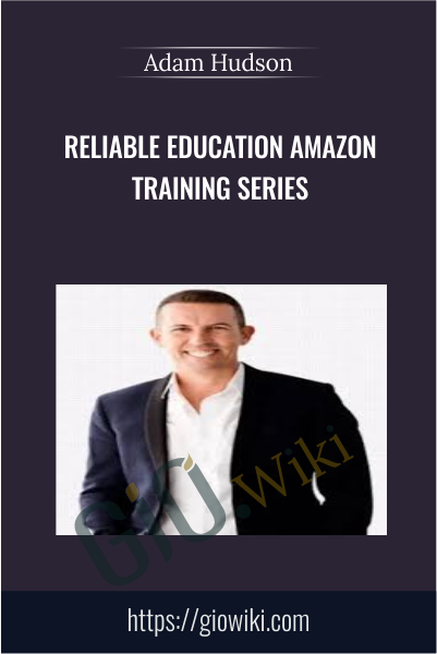 Reliable Education Amazon Training Series - Adam Hudson