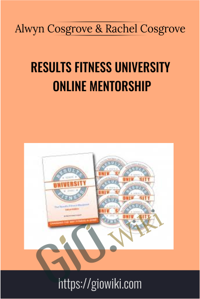 Results Fitness University Online Mentorship - Alwyn Cosgrove & Rachel Cosgrove