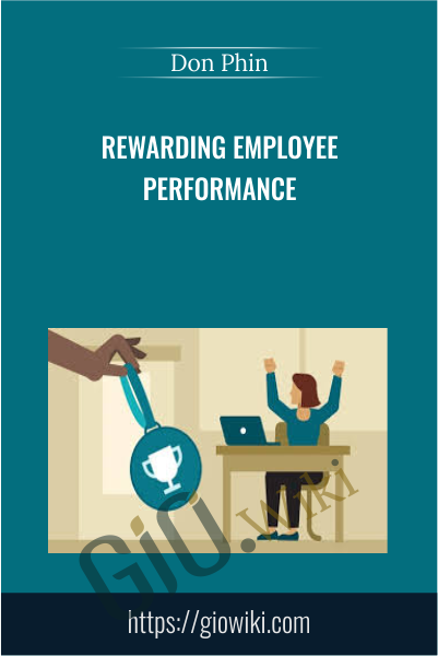 Rewarding Employee Performance - Don Phin