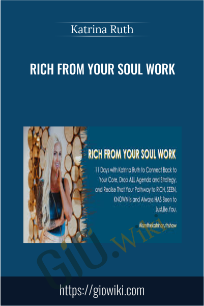Rich From Your Soul Work - Katrina Ruth