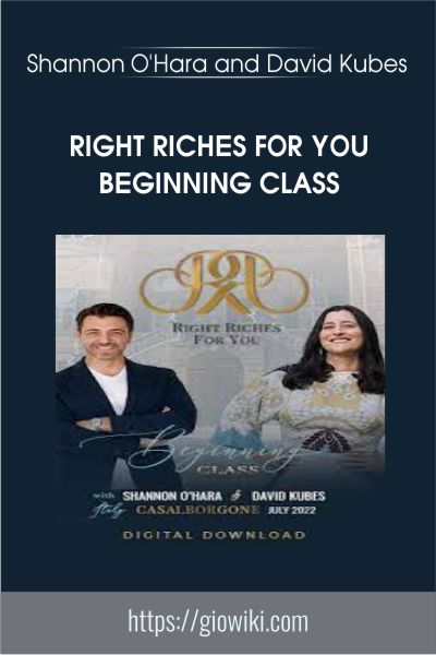 Right Riches for You Beginning class - Shannon O'Hara and David Kubes