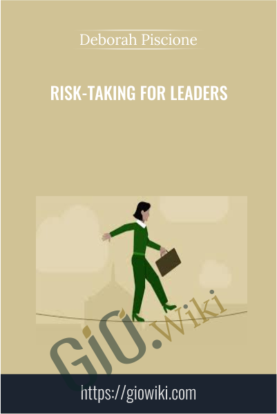 Risk-Taking for Leaders - Deborah Piscione