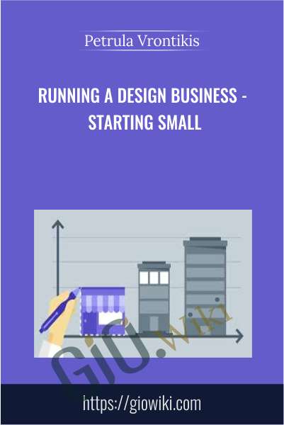 Running a Design Business - Starting Small - Petrula Vrontikis
