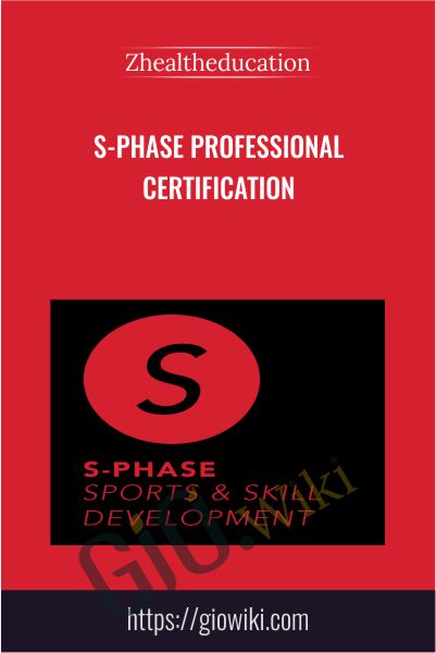 S-Phase Professional Certification - Zhealtheducation