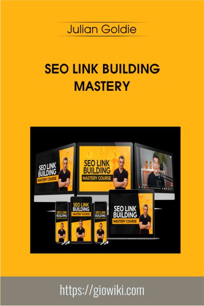 SEO Link Building Mastery - Julian Goldie