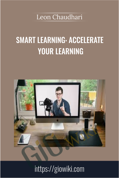 SMART Learning: Accelerate Your Learning - Leon Chaudhari