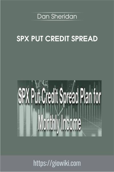 SPX Put Credit Spread - Dan Sheridan