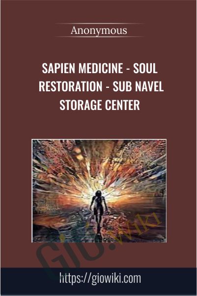 Sapien Medicine - Soul Restoration - Sub Navel Storage Center