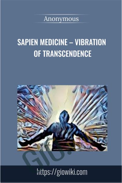 Sapien Medicine - Vibration of Transcendence