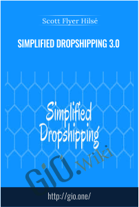 Simplified Dropshipping 3.0 - Scott Flyer Hilsé
