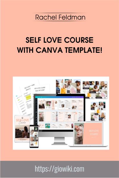 Self Love Course With Canva Template! - Rachel Feldman