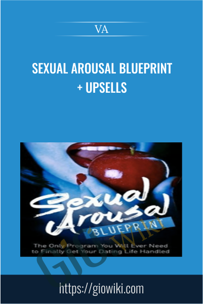 Sexual Arousal Blueprint + Upsells - VA