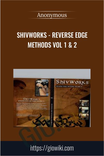 Shivworks - Reverse Edge Methods Vol 1 & 2