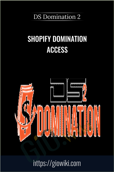 Shopify Domination Access - DS Domination 2