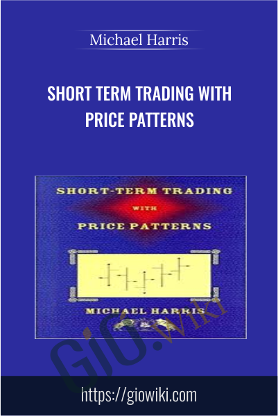 Short Term Trading with Price Patterns - Michael Harris
