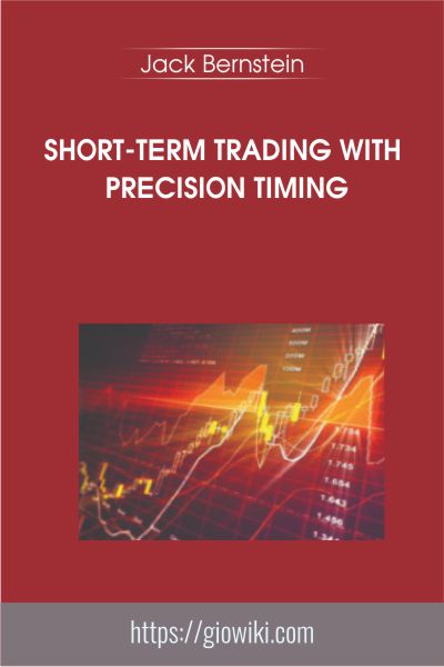 Short-Term Trading With Precision Timing - Jack Bernstein