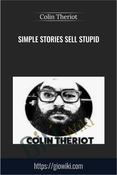 Simple Stories Sell Stupid - Colin Theriot