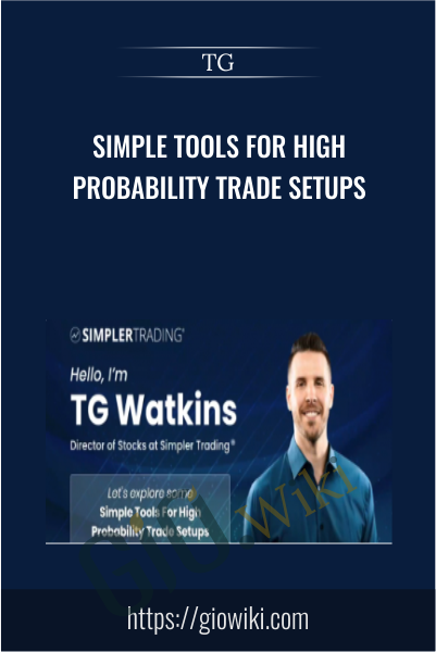 Simple Tools for High Probability Trade Setups - TG