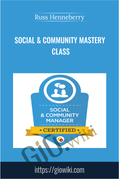 Social & Community Mastery Class - Russ Henneberry