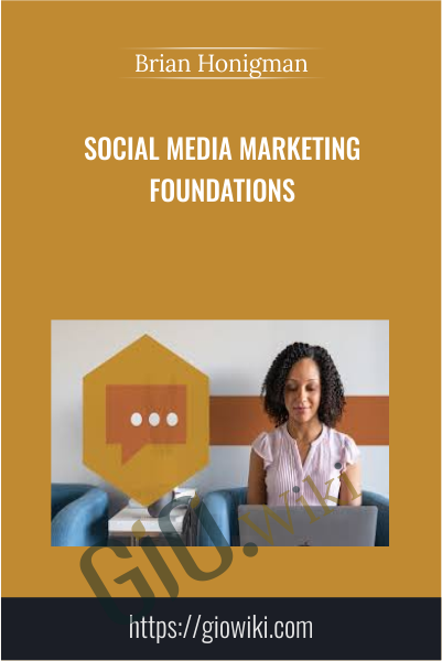 Social Media Marketing Foundations - Brian Honigman
