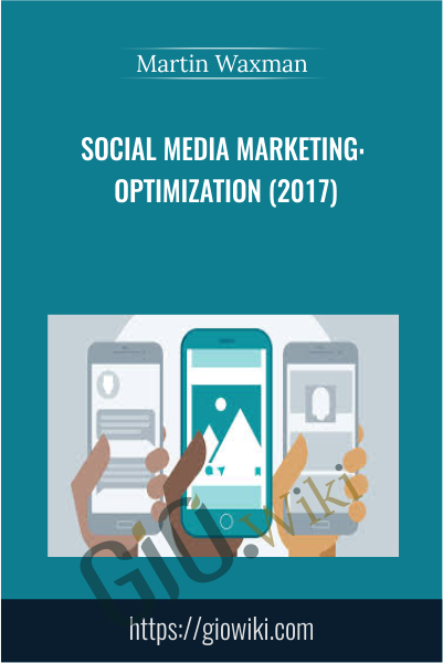 Social Media Marketing: Optimization (2017) - Martin Waxman