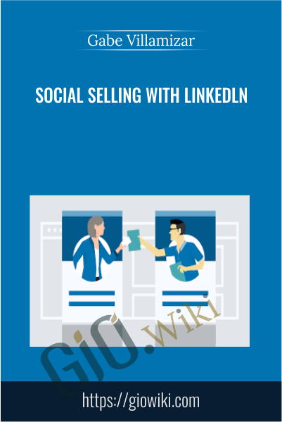 Social Selling with Linkedln - Gabe Villamizar