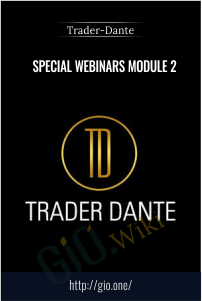 Special Webinars Module 2 – Trader-Dante.com