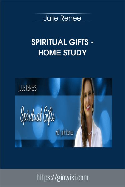 Spiritual Gifts - Home Study - Julie Renee