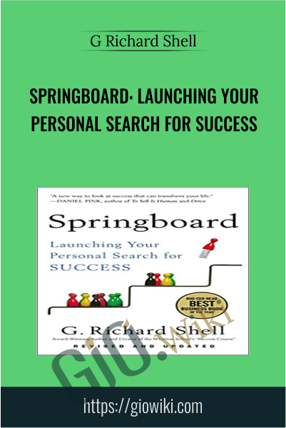 Springboard: Launching Your Personal Search for Success - G Richard Shell