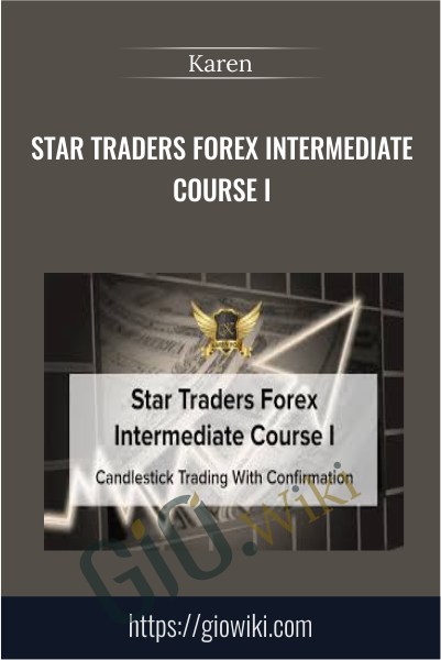 Star Traders Forex Intermediate Course I - Karen