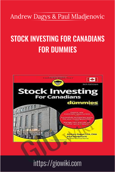 Stock Investing for Canadians for Dummies - Andrew Dagys & Paul Mladjenovic