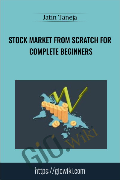 Stock Market from Scratch for Complete Beginners - Jatin Taneja