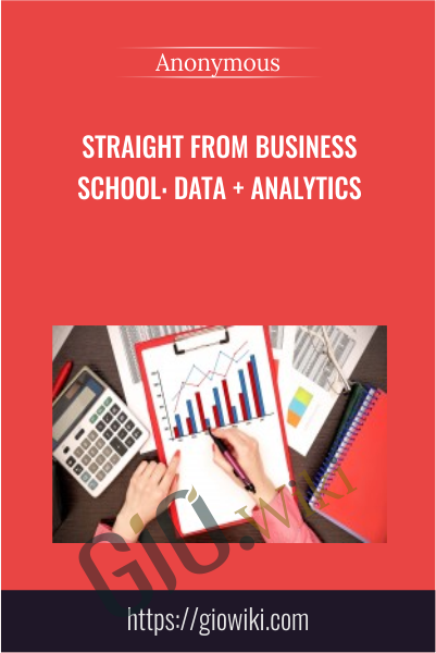 Straight From Business School: Data + Analytics