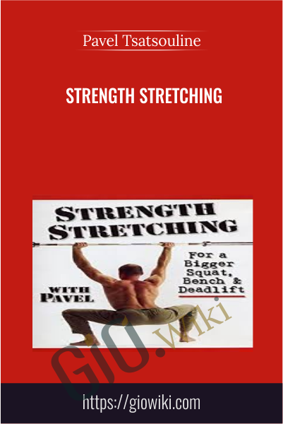 Strength Stretching - Pavel Tsatsouline