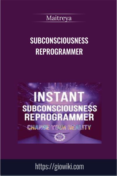 Subconsciousness Reprogrammer - Maitreya