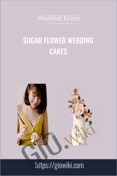 Sugar Flower Wedding Cakes with Winifred Kriste