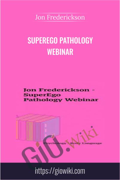 SuperEgo Pathology Webinar - Jon Frederickson