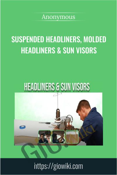 Suspended Headliners, Molded  Headliners & Sun Visors